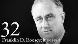 Franklin Delano Roosevelt---Father of the New Deal---Extended the American Dream to the Middle and Working Classes